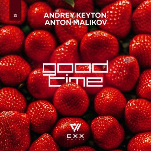 Andrey Keyton, Anton Malikov - Good Time (Original Mix).mp3