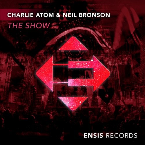 Charlie Atom, Neil Bronson - The Show (Original Mix) [Ensis Records].mp3