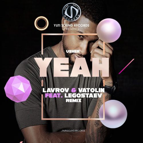 Usher - Yeah (Lavrov & Vatolin feat. Legostaev Radio Remix).mp3