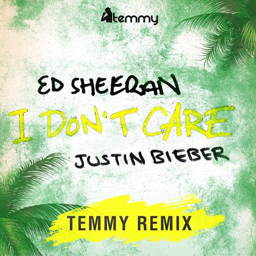 Ed Sheeran & Justin Bieber - I Don't Care (Temmy Saxy Mix) [2019]