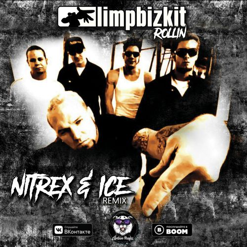 Limp Bizkit - Rollin (Nitrex & Ice Remix).mp3