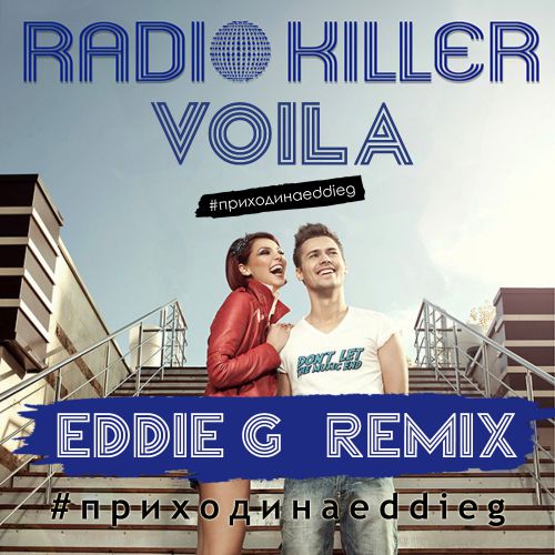 Radio Killer - Voila (Eddie G Radio Edit).mp3