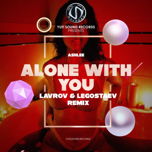 Ashlee - Alone With You (Lavrov & Legostaev Radio Mix).mp3