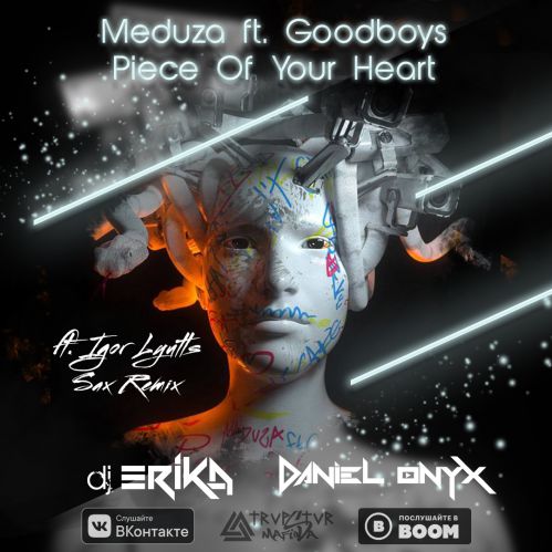 Meduza ft. Goodboys - Piece Of Your Heart [DANIEL ONYX & DJ Erika ft. Igor Lyutts Radio Remix].mp3