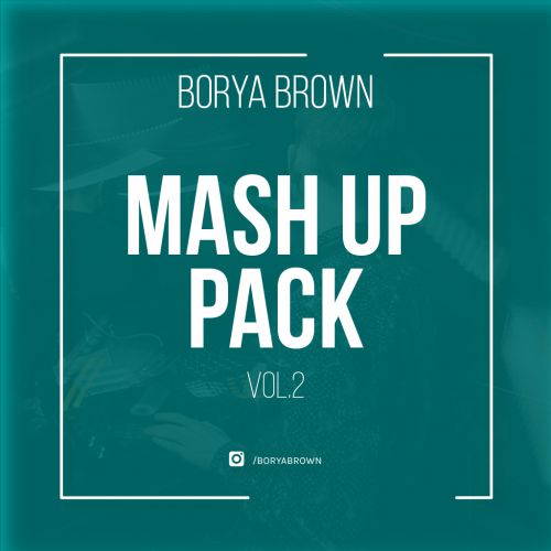 Borya Brown - Mash Up Pack Vol. 2 [2019]