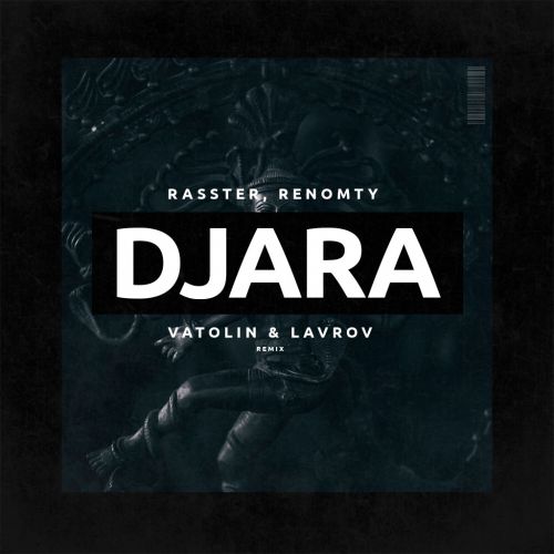 Rasster, Renomty - Djara (Vatolin & Lavrov Remix).mp3