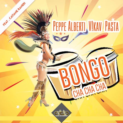 Peppe Alberti, V!kav, Pasta, Catiane Ranieri - Bongo Cha Cha Cha (Original Mix; Peppe Alberti Extended Mix) [2019]