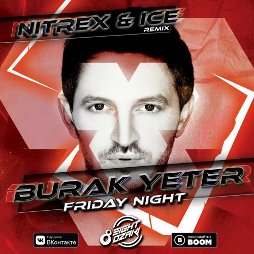 Burak Yeter - Friday Night (Nitrex & Ice Remix)(Radio Edit).mp3