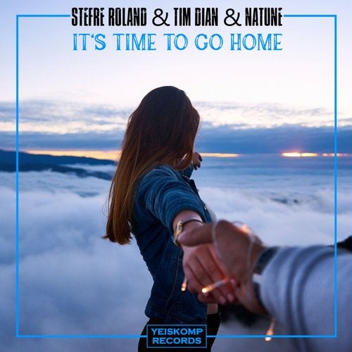 Natune & Tim Dian feat. Stefre Roland - It's Time To Go Home (Original Mix) [Yeiskomp Records].mp3