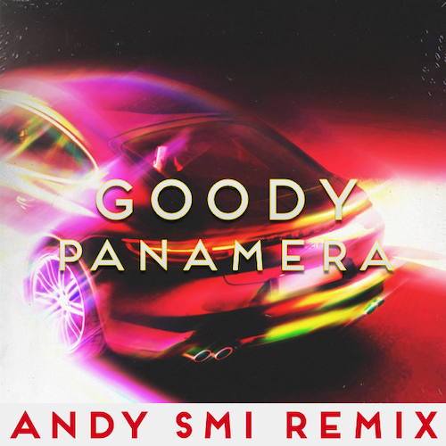 Goody - Panamera (Andy Smi Radio Edit) [2019]