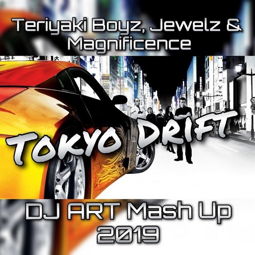 Teriyaki Boyz, Jewelz & Magnificence - Tokyo Drift(DJ ART Mash UP 2019).mp3