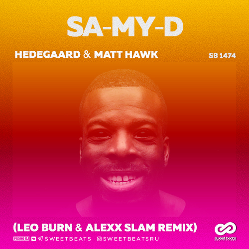 Hedegaard & Matt Hawk - SA-MY-D (Leo Burn & Alexx Slam Radio Edit).mp3