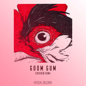 Goom Gum - Chicken Song (Original Mix).mp3
