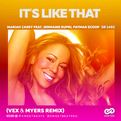 Mariah Carey feat. Jermaine Dupri, Fatman Scoop - It's Like That (Vex & Myers Remix) [2019]