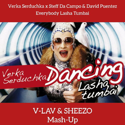 Verka Serduchka x Steff da Campo & David Puentez - - Everybody Lasha Tumbai ( V-LAV & SHEEZO Mash-Up ).mp3