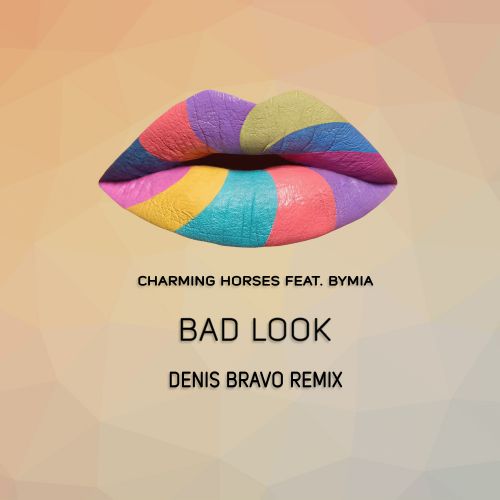 Charming Horses feat. Bymia - Bad Look (Denis Bravo Remix).mp3