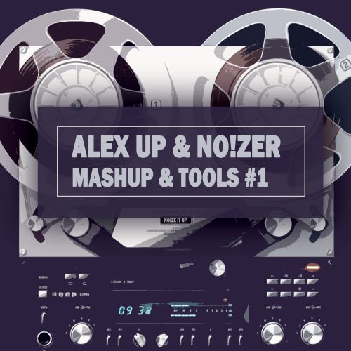 Alex Up & No!zer Mashup & Tools Vol. 1 [2019]