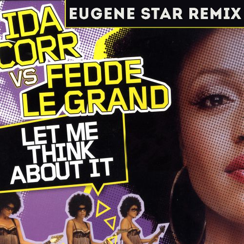 Ida Corr vs Fedde Le Grand - Let Me Think About It (Eugene Star Radio Mix).mp3