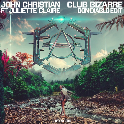 John Christian - Club Bizarre feat. Juliette Claire (Don Diablo Edit) HEXAGON.mp3