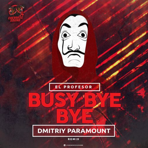 El Profesor - Busy Bye Bye (Dmitriy Paramount Remix).mp3