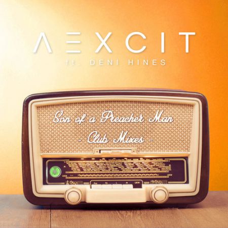 Aexcit feat. Deni Hines - Son Of A Preacher Man (Club Mix) [Nitron Music].mp3