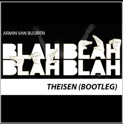 Armin Van Buuren - Blah Blah Blah (THEISEN Bootleg).mp3