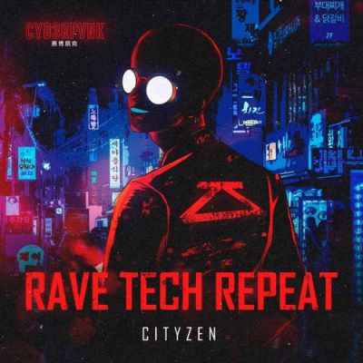CityZen - Rave Tech Repeat.mp3