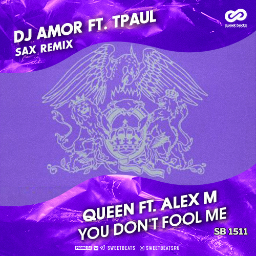 Queen ft. Alex M - You Don't Fool Me (Dj Amor ft. Tpaul Sax Remix) [2019]