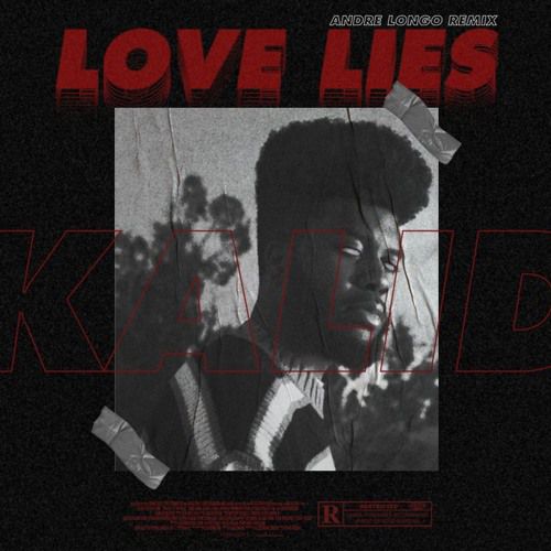 Khalid - Love Lies (Andre Longo Remix).mp3