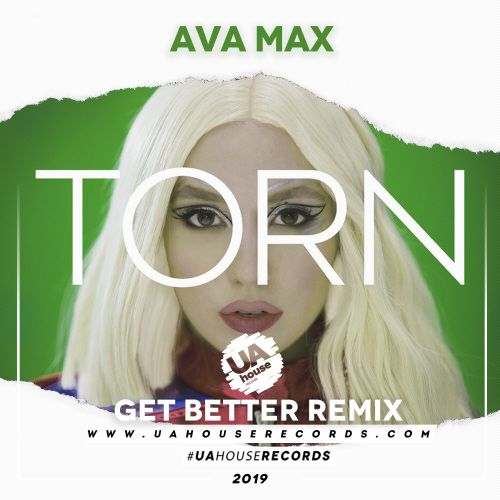 Ava Max - Torn (Get Better Remix) [2019]