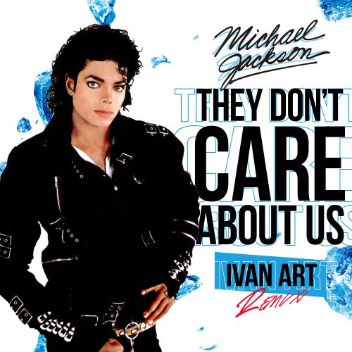 Michael Jackson - They Dont Care About Us (Ivan ART remix).mp3