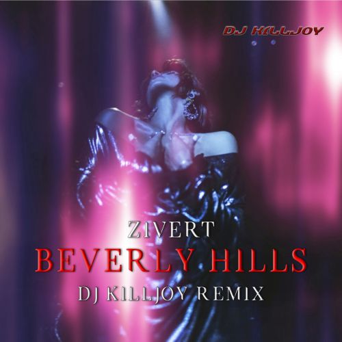 Zivert - Beverly Hills (Dj Killjoy Radio Edit).mp3