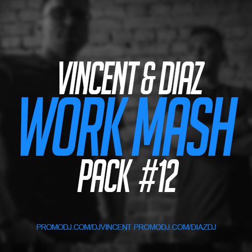 Vincent & Diaz - Work Mash Pack #12 [2019]