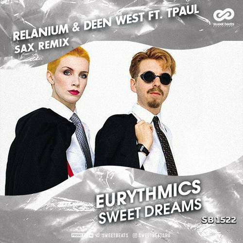 Eurythmics - Sweet Dreams (Relanium & Deen West ft. TPaul Sax Remix).mp3