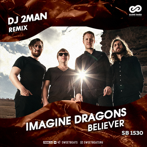 Imagine Dragons - Believer (Dj 2man Remix) [2019]
