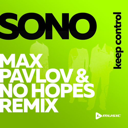 Sono - Keep Control (Max Pavlov & No Hopes Remix) [2019]