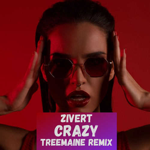 Zivert - Crazy (TREEMAINE Remix).mp3