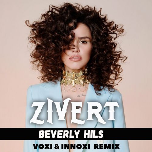 Zivert - Beverly Hils(VOXI & INNOXI REMIX).mp3
