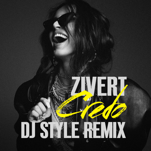 Zivert - Credo (DJ Style Remix) [2019]