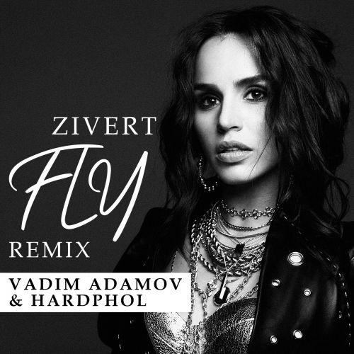 Zivert - Fly (Vadim Adamov & Hardphol Remix).mp3