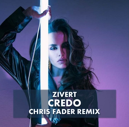 Zivert - Credo (Chris Fader Remix) [2019]