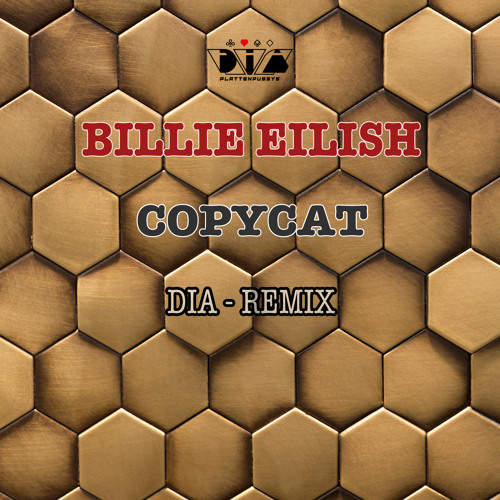 Billie Eilish - Copycat (Dia-Plattenpussys Remix).mp3