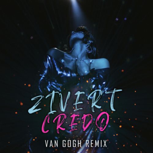 Zivert - Credo (Van Gogh Remix) [2019]