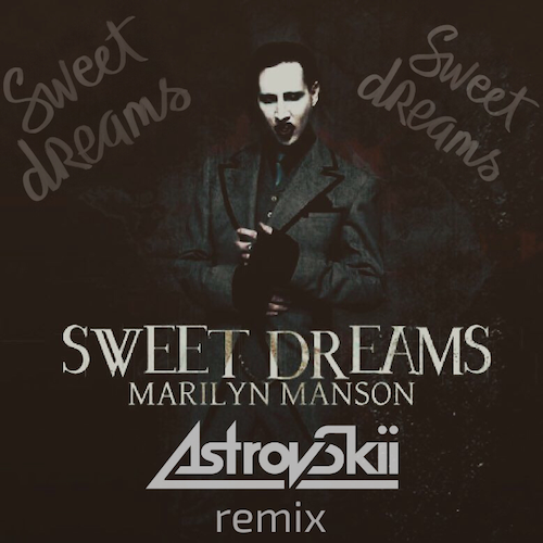 Marilyn Manson - Sweet Dreams (Astrovskii Remix) [2019]