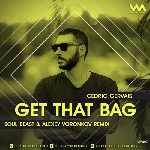 Cedric Gervais - Get That Bag (Soul Beast & Alexey Voronkov Remix) [2019]