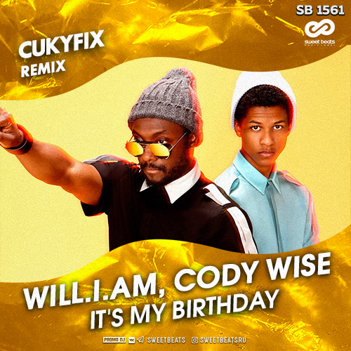 Will.i.am, Cody Wise - It's My Birthday (CukyFix Remix).mp3