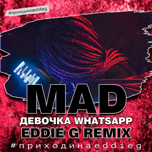 Mad -  WhatsApp (Eddie G Radio Remix).mp3
