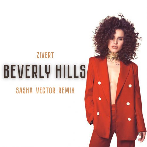Zivert - Beverly Hills (Sasha Vector Remix) [2019]