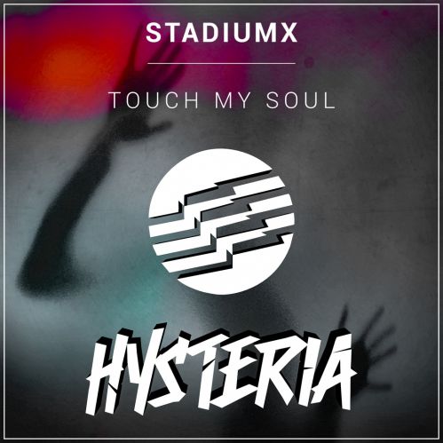 Stadiumx - Touch My Soul (Extended Mix) [2019]