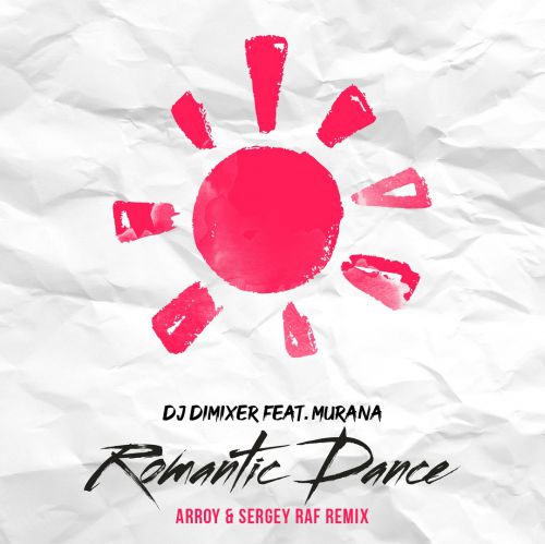 DJ DimixeR feat. MURANA - Romantic Dance (ARROY & Sergey Raf Radio Remix).mp3